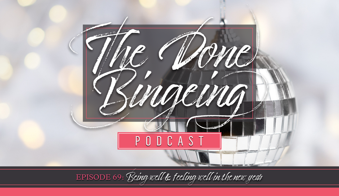 EP #69 Being Well and Eating Well in the New Year