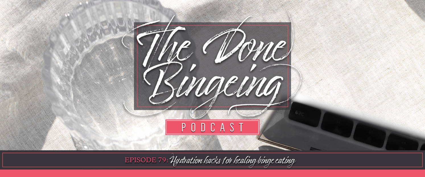 EP #79: Hydration Hacks for Healing Binge Eating