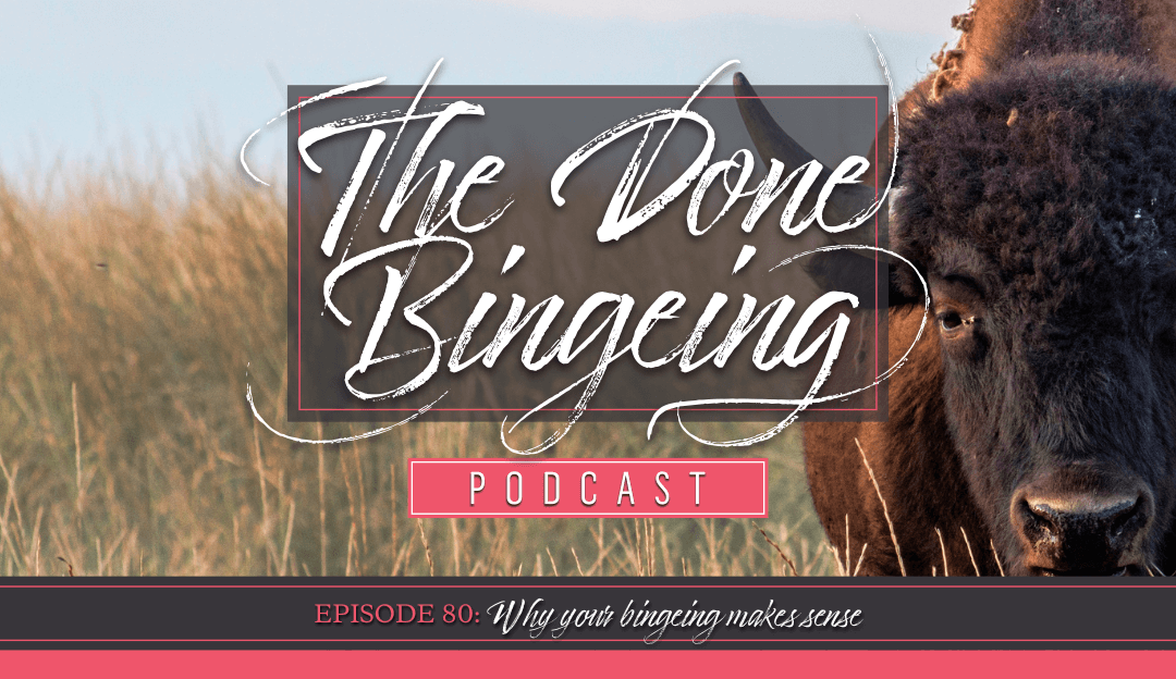 EP #80: Why Your Bingeing Makes Sense